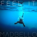 madbello - Feel It