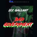 Izz Gallant - Bad Government