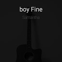 boy Fine - Samantha