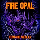 Edward Seslez - Fire Opal