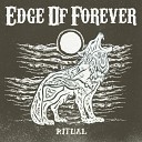 Edge of Forever - Ritual Pt VI Cross My Eyes