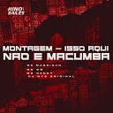 Mc GW Mc Magrinho Mc denny feat DJ MTS… - Montagem Isso Aqui N o Macumba
