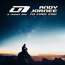 Andy Jornee feat Trance Girl - To Find You U7FutureTrance