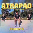 Frann S - Atrapao