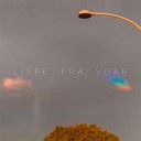 William T feat Deb Ribeiro - Livre pra Voar