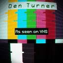 Den Turner - Fire in the Sky