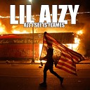 Lil Aizy - All I See Is Flames