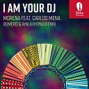 Morena feat Carlos Mena - I Am Your DJ Romero Ayala Hypno Mix