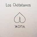 Los Chotatamos - Жопа