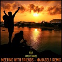 After Sunrise - Meeting With Friends Mahasela Remix