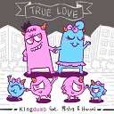 Kingdumb feat Hansei Mistry - True Love