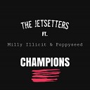 Jetsetters feat Milly Illicit Poppyseed - Champions
