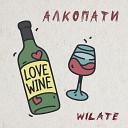WILATE - Алкопати Prod by Утроба