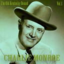 Charlie Monroe - End Of Memory Lane