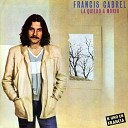 Francis Cabrel - LADO 1 Se Me Acabo La Cancion Derniere…