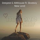 Deepest, AMHouse, Skveezy - New Land