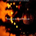Musique de Noel Play List - Ding Dong Joyeusement en Haut No l Virtuel