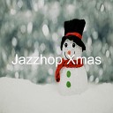 Jazzhop Xmas - Christmas Dinner Ding Dong Merrily on High