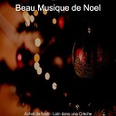 Beau Musique de Noel - Une Fois Royal David s City R veillon de No l