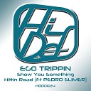 Ego Trippin Pedro Slimer - Hittin Road