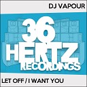 Dj Vapour - Let Off
