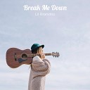 Lil Brandito feat N8F - Break Me Down