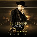 Marcello Gamiz - El Se or En Vivo