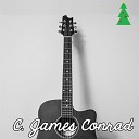 C James Conrad - Once In Royal David s City