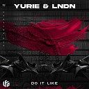 Yurie LNDN - Do It Like