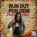 Delly Ranx - Run Out Pon Dem