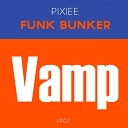 Pixiee - Funk Bunker