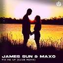 James Sun MAXO - Fix Me Up Club Edit