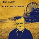 Nika Ragua - Flap Your Wings