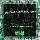 DJ Kikito SP DJ RB011 DJ Ryann - Montagem Com Todo Amor