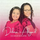 D bora e Abigail - O Amor de Deus