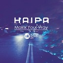 Haipa - Make Your Way Original Mix