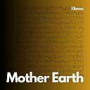 Xilence - Mother Earth Radio Edit