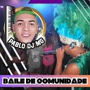 Pablo Dj MG feat CACIQUE ARARIB IA - Baile de Comunidade