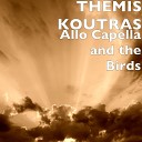 THEMIS KOUTRAS - Birds Sing There Song