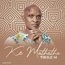 Tikile M - Ke Mathata