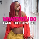 Kaysha Boddhi Satva Ja ie - Whatever I do