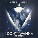 B CLEEN Paradox Mind feat Hanga - I Don t Wanna