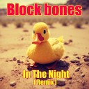 Block bones - In the Night Remix
