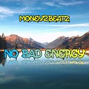 Money2Beatz - No Bad Energy
