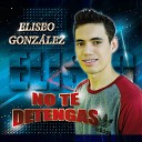 Eliseo Gonz lez - No Te Detengas
