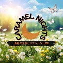 Caramel Nights - Rejuvenation in the Spring Air
