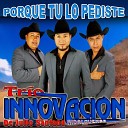 Trio Innovation Hidalguense de Julio Santana - No Lo Hice Bien
