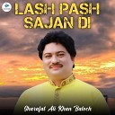 Sharafat Ali Khan Baloch - Lash Pash Sajan Di
