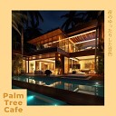 Palm Tree Cafe - Tranquil Moments Beckon