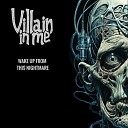 Villain In Me - Wake Up from This Nightmare